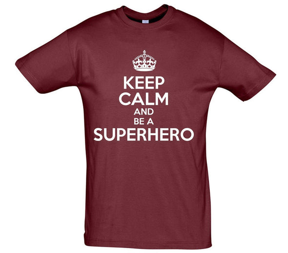 Keep Calm And Be A Superhero Printed T-Shirt - Mr Wings Emporium 