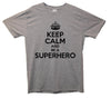 Keep Calm And Be A Superhero Printed T-Shirt - Mr Wings Emporium 