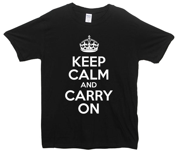 Keep Calm And Carry On Printed T-Shirt - Mr Wings Emporium 