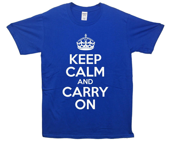 Keep Calm And Carry On Printed T-Shirt - Mr Wings Emporium 