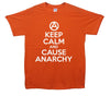 Keep Calm And Cause Anarchy Printed T-Shirt - Mr Wings Emporium 