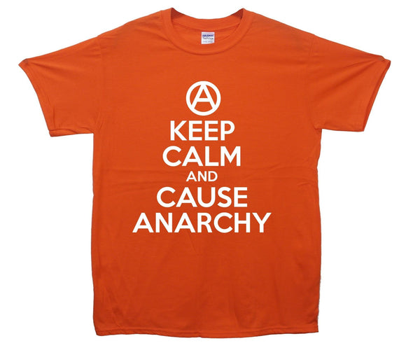 Keep Calm And Cause Anarchy Printed T-Shirt - Mr Wings Emporium 