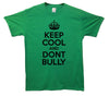 Keep Calm And Don't Bully Printed T-Shirt - Mr Wings Emporium 