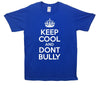 Keep Calm And Don't Bully Printed T-Shirt - Mr Wings Emporium 