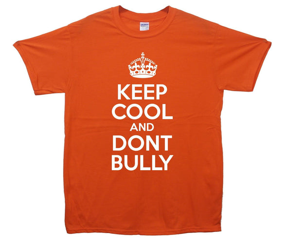 Keep Calm And Don't Bully Printed T-Shirt - Mr Wings Emporium 