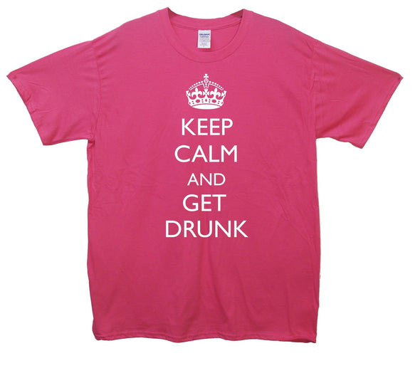 Keep Calm And Get Drunk Printed T-Shirt - Mr Wings Emporium 