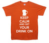 Keep Calm And Get Your Drink On T-Shirt - Mr Wings Emporium 