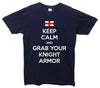 Keep Calm And Grab Your Knight Armor Printed T-Shirt - Mr Wings Emporium 