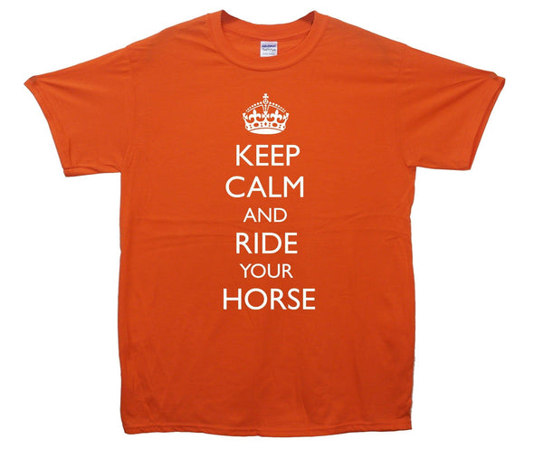 Keep Calm And Ride Your Horse Printed T-Shirt - Mr Wings Emporium 