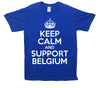 Keep Calm And Support Belgium Printed T-Shirt - Mr Wings Emporium 