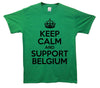 Keep Calm And Support Belgium Printed T-Shirt - Mr Wings Emporium 