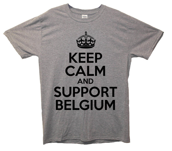 Keep Calm And Support Belgium Printed T-Shirt - Mr Wings Emporium 