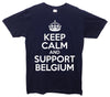 Keep Calm And Support Belgium Printed T-Shirt - Mr Wings Emporium 