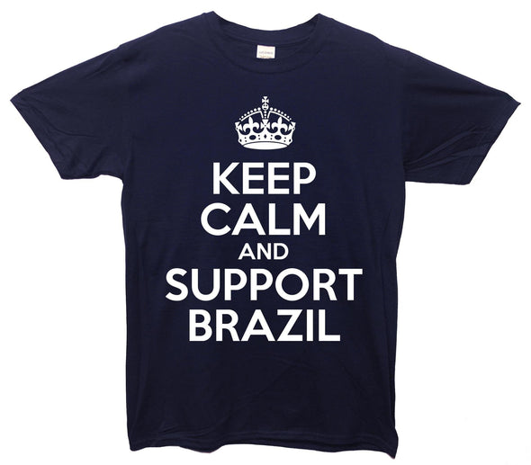 Keep Calm And Support Brazil Printed T-Shirt - Mr Wings Emporium 