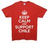 Keep Calm And Support Chile Printed T-Shirt - Mr Wings Emporium 