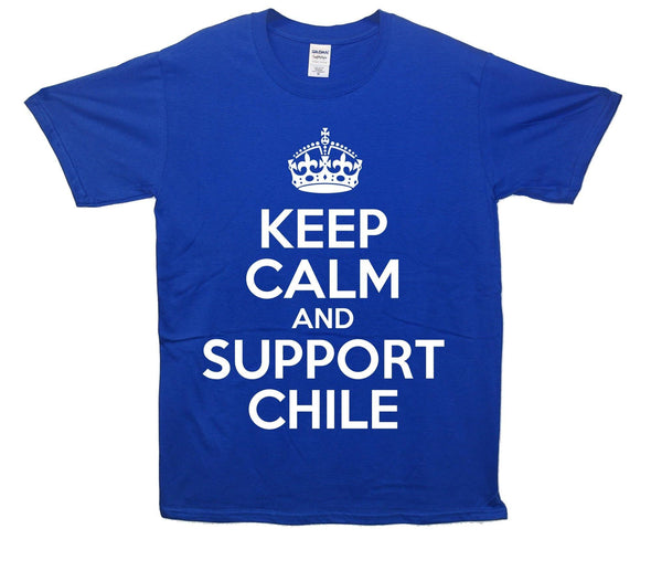 Keep Calm And Support Chile Printed T-Shirt - Mr Wings Emporium 