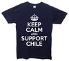 Keep Calm And Support Chile Printed T-Shirt - Mr Wings Emporium 