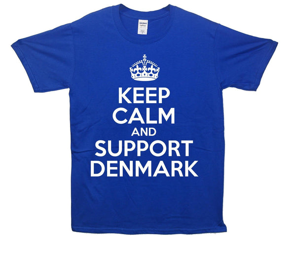 Keep Calm And Support Denmark Printed T-Shirt - Mr Wings Emporium 