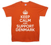 Keep Calm And Support Denmark Printed T-Shirt - Mr Wings Emporium 