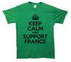 Keep Calm And Support France Printed T-Shirt - Mr Wings Emporium 