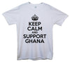 Keep Calm And Support Ghana Printed T-Shirt - Mr Wings Emporium 
