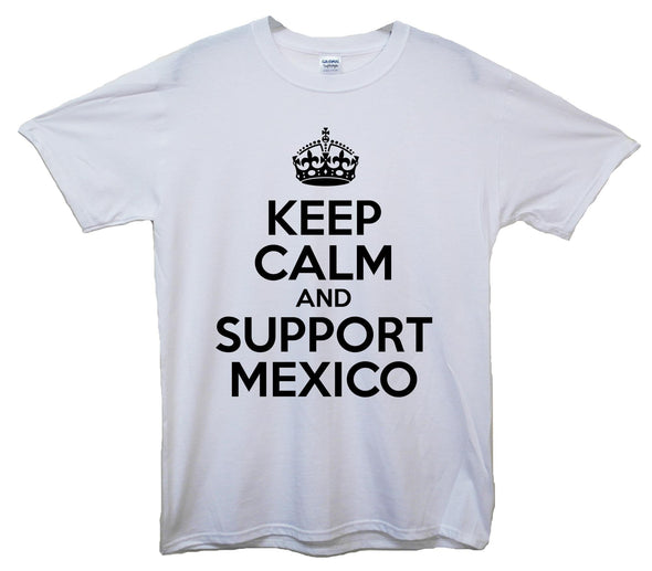 Keep Calm And Support Mexico Printed T-Shirt - Mr Wings Emporium 