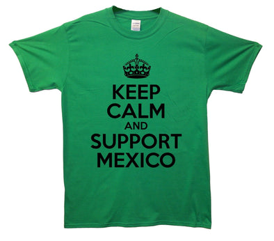Keep Calm And Support Mexico Printed T-Shirt - Mr Wings Emporium 