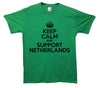 Keep Calm And Support Netherlands Printed T-Shirt - Mr Wings Emporium 