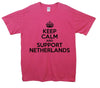 Keep Calm And Support Netherlands Printed T-Shirt - Mr Wings Emporium 