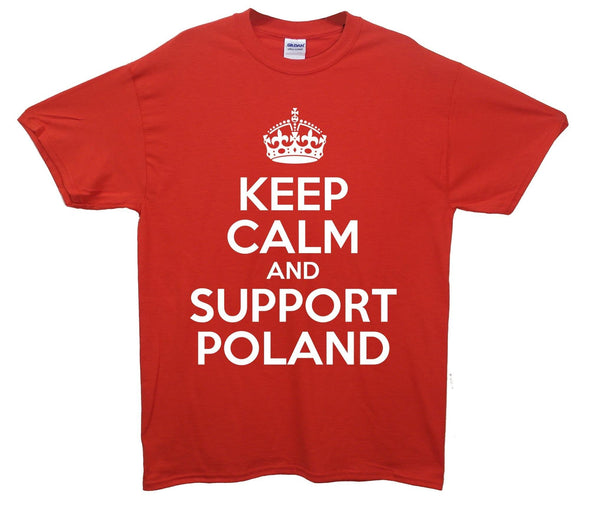 Keep Calm And Support Poland Printed T-Shirt - Mr Wings Emporium 
