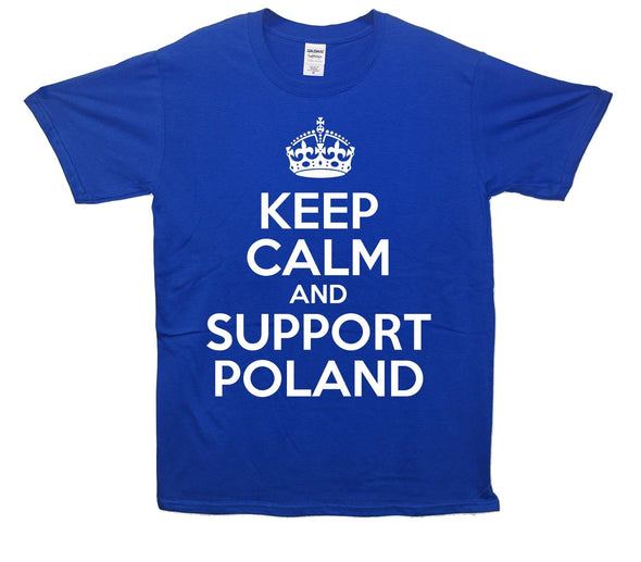 Keep Calm And Support Poland Printed T-Shirt - Mr Wings Emporium 