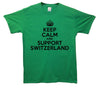 Keep Calm And Support Switzerland Printed T-Shirt - Mr Wings Emporium 