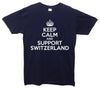 Keep Calm And Support Switzerland Printed T-Shirt - Mr Wings Emporium 