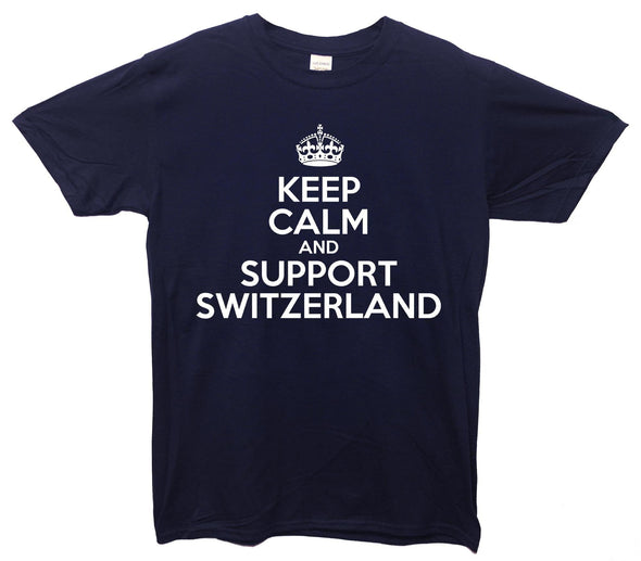 Keep Calm And Support Switzerland Printed T-Shirt - Mr Wings Emporium 