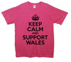 Keep Calm And Support Wales Printed T-Shirt - Mr Wings Emporium 