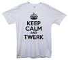 Keep Calm And Twerk Printed T-Shirt - Mr Wings Emporium 