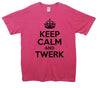 Keep Calm And Twerk Printed T-Shirt - Mr Wings Emporium 