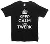 Keep Calm And Twerk Printed T-Shirt - Mr Wings Emporium 