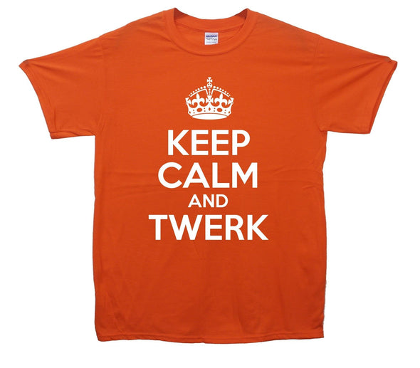 Keep Calm And Twerk Printed T-Shirt - Mr Wings Emporium 