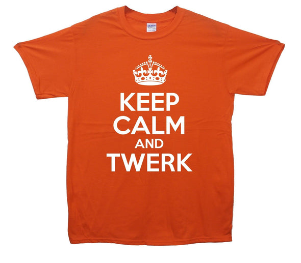 Keep Calm And Twerk Printed T-Shirt - Mr Wings Emporium 