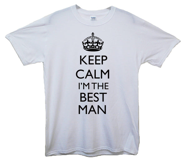 Keep Calm I'm The Bestman Printed T-Shirt - Mr Wings Emporium 