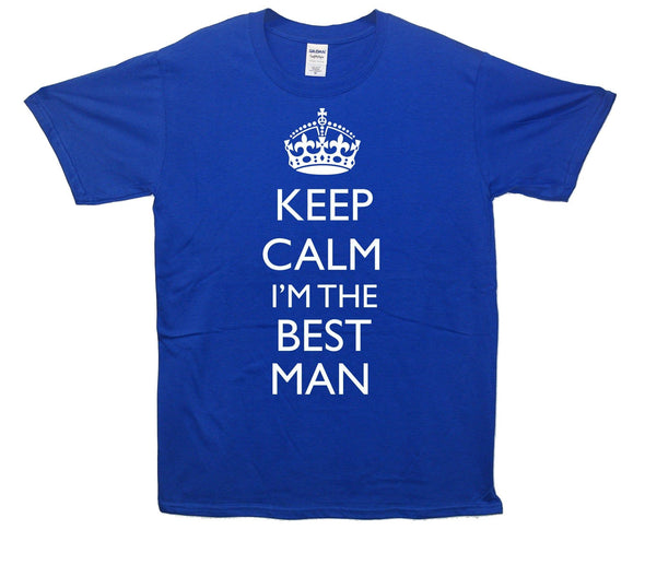 Keep Calm I'm The Bestman Printed T-Shirt - Mr Wings Emporium 