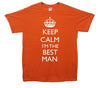 Keep Calm I'm The Bestman Printed T-Shirt - Mr Wings Emporium 