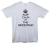 Keep Calm I'm The Bridesmaid Printed T-Shirt - Mr Wings Emporium 