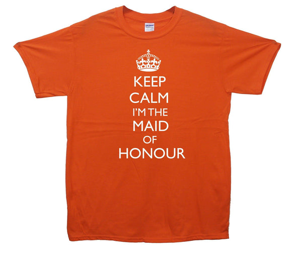 Keep Calm I'm The Maid Of Honour Printed T-Shirt - Mr Wings Emporium 