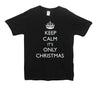 Keep Calm It's Only Christmas Printed T-Shirt - Mr Wings Emporium 