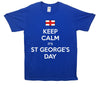 Keep Calm It's Saint George's Day Printed T-Shirt - Mr Wings Emporium 