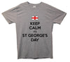 Keep Calm It's Saint George's Day Printed T-Shirt - Mr Wings Emporium 