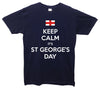 Keep Calm It's Saint George's Day Printed T-Shirt - Mr Wings Emporium 