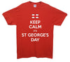 Keep Calm It's Saint George's Day Printed T-Shirt - Mr Wings Emporium 